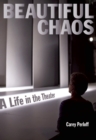 Image for Beautiful chaos  : a life in the theater