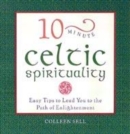 Image for 10-minute Celtic spirituality  : simple blessings, wisdom, and guidance for daily living