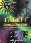 Image for The tarot spellcaster  : over 40 spells to enhance your life with the power of tarot magic