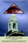 Image for New England and the Bavarian Illuminati
