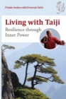 Image for Living with Taiji : Resilience through Inner Power