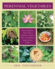 Image for Perennial vegetables  : from artichoke to zuiki taro, a gardener&#39;s guide to over 100 delicious, easy-to-grow edibles