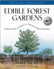 Image for Edible forest gardens  : ecological vision and theory for temperate-climate permacultureVol. 1