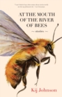 Image for At the Mouth of the River of Bees: Stories