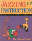 Image for Jazzing up instruction  : an integrated curriculum for elementary students