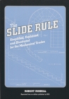 Image for The Slide Rule : Simplified, Explained, and Illustrated for the Mechanical Trades