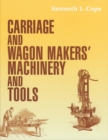 Image for Carriage and Wagon Makers&#39; Machinery and Tools