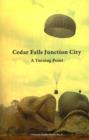 Image for Cedar Falls Junction City : A Turning Point