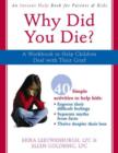 Image for Why Did You Die? : Activities to Help Children Cope with Grief and Loss