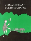 Image for Animal Use and Culture Change