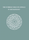 Image for The Symbolic Role of Animals in Archaeology