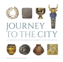 Image for Journey to the City: A Companion to the Middle East Galleries at the Penn Museum