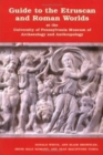 Image for Guide to the Etruscan and Roman Worlds at the University of Pennsylvania Museum of Archaeology and Anthropology
