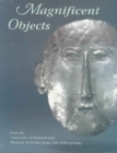 Image for Magnificent Objects from the University of Pennsylvania Museum of Archaeology and Anthropology