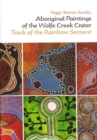 Image for Aboriginal Paintings of the Wolfe Creek Crater – Track of the Rainbow Serpent