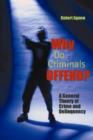 Image for Why Do Criminals Offend? : A General Theory of Crime and Delinquency