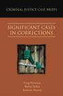 Image for Criminal Justice Case Briefs : Significant Cases in Corrections