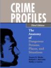 Image for Crime Profiles : The Anatomy of Dangerous Persons, Places and Situations
