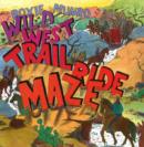 Image for The Wild West Trail Ride Maze