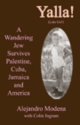 Image for Yalla! : A Wandering Jew Survives Palestine, Cuba, Jamaica and America