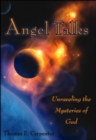 Image for Angel Talks : Unraveling the Mysteries of God