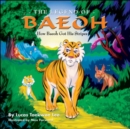 Image for The Legend of Baeoh : How Baeoh Got His Stripes