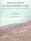 Image for Archaeology in the Borderlands : Investigations in Caucasia and Beyond