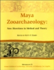 Image for Maya zooarchaeology  : new directions in method and theory