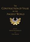 Image for The Construction of Value in the Ancient World