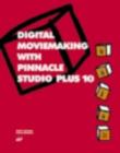 Image for Digital Moviemaking with Pinnacle Studio+ 10