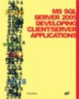 Image for MS SQL Server 2005 : Developing Client / Server Applications