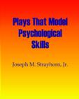 Image for Plays That Model Psychological Skills