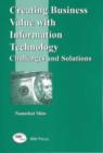 Image for Creating Business Value with Information Technology : Challenges and Solutions