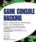 Image for Game console hacking  : Xbox, PlayStation, Nintendo, Game Boy, Atari, &amp; Sega