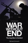 Image for War without end  : the Iraq debacle in context
