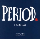 Image for Period.: A Girl&#39;s Guide