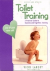 Image for Toilet Training: A Practical Guide to Daytime and Nighttime Training