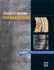 Image for Specialty Imaging: Pain Management: Essentials of Image-guided Procedures