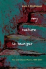 Image for My Nature Is Hunger : New and Selected Poems, 1989 2004