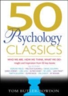 Image for 50 psychology classics: who we are, how we think, what we do : insight and inspiration from 50 key books