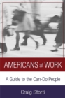 Image for Americans at work: a guide to the can-do people