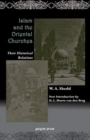 Image for Islam and the Oriental Churches: Their Historical Relations