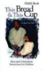Image for This Bread and This Cup - Child&#39;s Book : Episcopal Communion Study