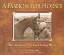 Image for A passion for horses  : true stories of lives lived loving horses