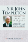 Image for Sir John Templeton : Supporting Scientific Research For Spiritual Discoveries