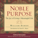 Image for Noble Purpose : Joy Of Living A Meaningful Life