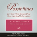 Image for Possibilities for Over One Hundredfold More Spiritual Information : The Humble Approach in Theology and Science