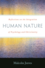 Image for Human Nature : Reflections on the Integration of Psychology and Christianity