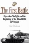 Image for The first battle  : Operation Starlight and the beginning of the blood debt in Vietnam