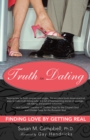Image for Truth in Dating: Finding Love by Getting Real